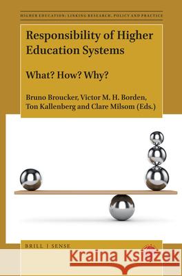 Responsibility of Higher Education Systems: What? How? Why? Bruno Broucker, Victor M. H. Borden, Ton Kallenberg, Clare Milsom 9789004436541