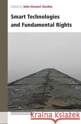 Smart Technologies and Fundamental Rights John-Stewart Gordon 9789004436732