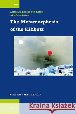 The Metamorphosis of the Kibbutz Eliezer Ben-Rafael, Orna Shemer 9789004439603