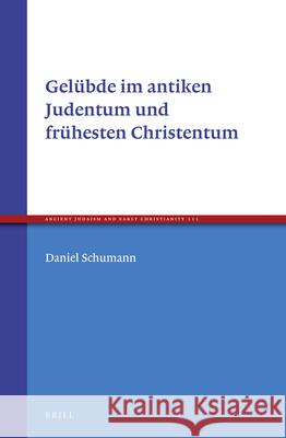 Gelübde Im Antiken Judentum Und Frühesten Christentum Schumann, Daniel 9789004441842 Brill
