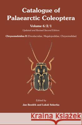 Chrysomeloidea II (Orsodacnidae, Megalopodidae, Chrysomelidae): Updated and Revised Second Edition Jan Bezdek Lukas Sekerka 9789004443150 Brill