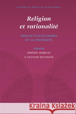 Religion Et Rationalité Philon d'Alexandrie Et Sa Postérité Moreau, Jérôme 9789004443648 Brill