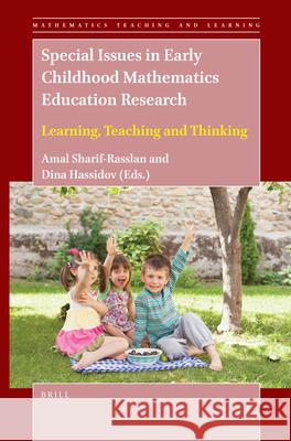 Special Issues in Early Childhood Mathematics Education Research: Learning, Teaching and Thinking Amal Sharif-Rasslan Dina Hassidov 9789004446274 Brill