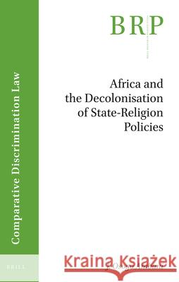 Africa and the Decolonisation of State-Religion Policies John Osogo Ambani 9789004446410 Brill