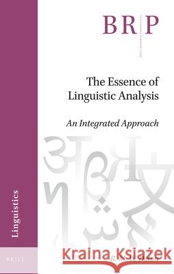 The Essence of Linguistic Analysis: An Integrated Approach R.M.W. Dixon 9789004446502 Brill
