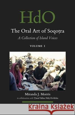The Oral Art of Soqoṭra: A Collection of Island Voices J. Morris, Miranda 9789004446724