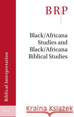 Black/Africana Studies and Black/Africana Biblical Studies Abraham Smith 9789004447295 Brill