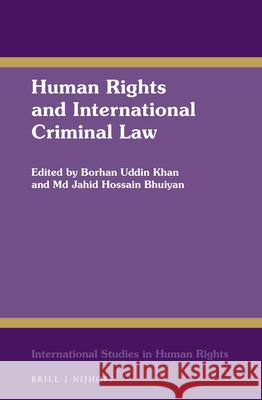 Human Rights and International Criminal Law Borhan Uddi MD Jahid Hossain Bhuiyan 9789004447455 Brill Nijhoff