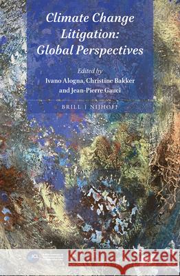 Climate Change Litigation: Global Perspectives Alogna, Ivano 9789004447608 Brill - Nijhoff