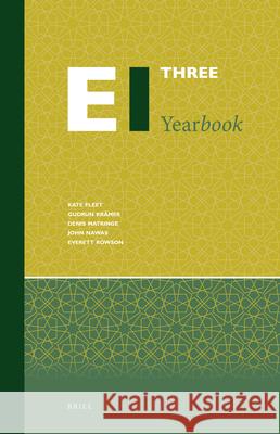 Encyclopaedia of Islam Three Yearbook 2007-2020 SET Kate Fleet, Gudrun Krämer, Denis Matringe, John Nawas, Everett Rowson 9789004447813