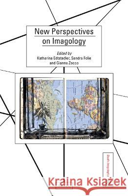 New Perspectives on Imagology Katharina Edtstadler Sandra Folie Gianna Zocco 9789004450127