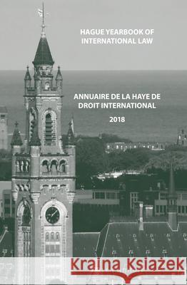 Hague Yearbook of International Law / Annuaire de la Haye de Droit International, Vol. 31 (2018) Jure Vidmar Ruth Bonnevalle-Kok 9789004453722 Brill - Nijhoff