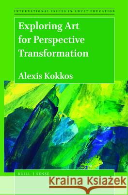 Exploring Art for Perspective Transformation Alexis Kokkos 9789004455368