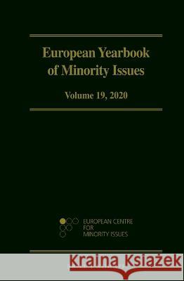 European Yearbook of Minority Issues, Volume 19 (2020) European Centre for Minority Issues      The European Academy Bozen/Bolzano       Abo Akademi University 9789004459281