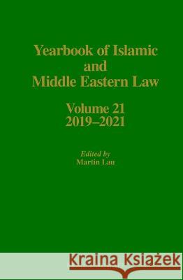 Yearbook of Islamic and Middle Eastern Law, Volume 21 (2019-2021) Martin Lau 9789004460249 Brill (JL)