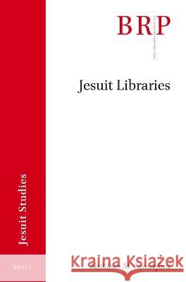 Jesuit Libraries Kathleen M. Comerford 9789004462809 Brill