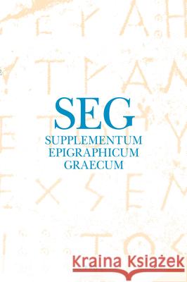 Supplementum Epigraphicum Graecum, Volume LXVI (2016) Angelos Chaniotis Thomas Corsten Nikolaos Papazarkadas 9789004463196