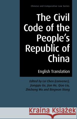 The Civil Code of the People's Republic of China: English Translation Chen Lei Jiangqiu Ge Jian He 9789004465077 Brill - Nijhoff