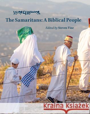 The Samaritans: A Biblical People Steven Fine 9789004466906 Brill