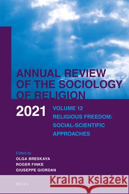 Religious Freedom: Social-Scientific Approaches Olga Breskaya Roger Finke Giuseppe Giordan 9789004468030