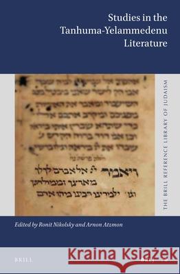 Studies in the Tanhuma-Yelammedenu Literature Arnon Atzmon Ronit Nikolsky 9789004469181 Brill
