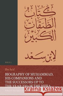Biography of Muḥammad, His Companions and the Successors Up to the Year 230 of the Hijra: Eduard Sachau's Edition of Kitāb Al-Ṭabaq&# Ibn Saʿd, Muḥammad 9789004469990 Brill