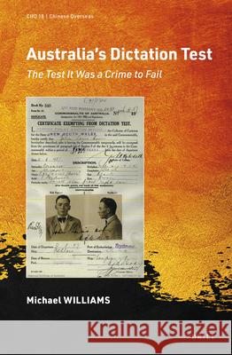 Australia's Dictation Test: The Test It Was a Crime to Fail Michael Williams 9789004470101 Brill