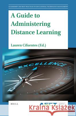 A Guide to Administering Distance Learning Lauren Cifuentes 9789004471368 Brill