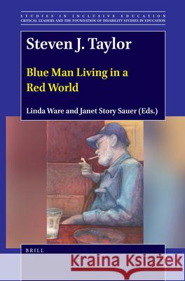 Steven J. Taylor: Blue Man Living in a Red World Linda Ware, Janet Story Sauer 9789004471832