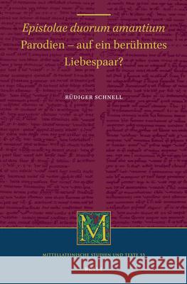 Epistolae Duorum Amantium: Parodien - Auf Ein Berühmtes Liebespaar? Schnell, Rüdiger 9789004471900 Brill