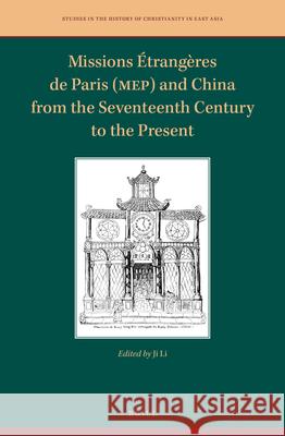 Missions Étrangères de Paris (Mep) and China from the Seventeenth Century to the Present Li, Ji 9789004472105 Brill