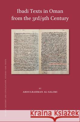 Ibadi Texts in Oman from the 3rd/9th Century Abdulrahman Al-Salimi 9789004473102 Brill