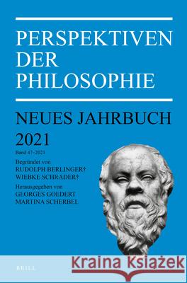 Perspektiven Der Philosophie: Neues Jahrbuch. Band 47 - 2021 Georges Goedert Martina Scherbel 9789004501874