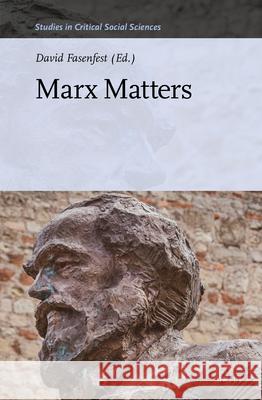 Marx Matters David Fasenfest 9789004504769