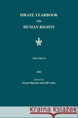 Israel Yearbook on Human Rights, Volume 51 (2021) Yoram Dinstein 9789004504776