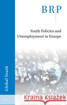 Youth Policies and Unemployment in Europe Paola Giannoni 9789004505032 Brill