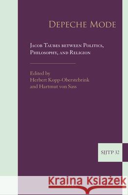 Depeche Mode. Jacob Taubes Between Politics, Philosophy, and Religion Herbert Kopp-Oberstebrink Hartmut Vo 9789004505094 Brill