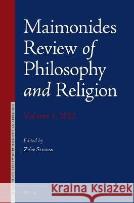 Maimonides Review of Philosophy and Religion Volume 1, 2022 Giuseppe Veltri Ze'ev Strauss 9789004506619