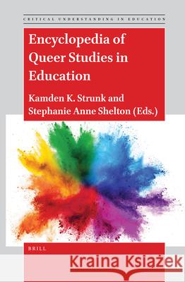 Encyclopedia of Queer Studies in Education Kamden K Stephanie Ann 9789004506718 Brill