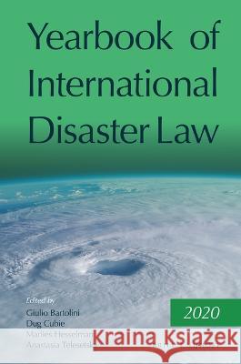 Yearbook of International Disaster Law: Volume 3 (2020) Dug Cubie Marlies Hesselman Anastasia Telesetsky 9789004507104