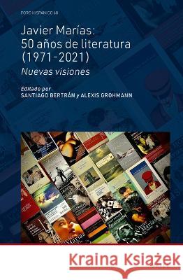 Javier Marías: 50 Años de Literatura (1971-2021): Nuevas Visiones Bertrán, Santiago 9789004510777 Brill