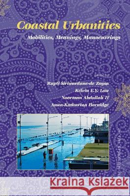 Coastal Urbanities: Mobilities, Meanings, Manoeuvrings  9789004511088 Brill (JL)