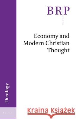 Economy and Modern Christian Thought Devin Singh 9789004516137 Brill