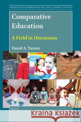 Comparative Education: A Field in Discussion David A 9789004518070 Brill