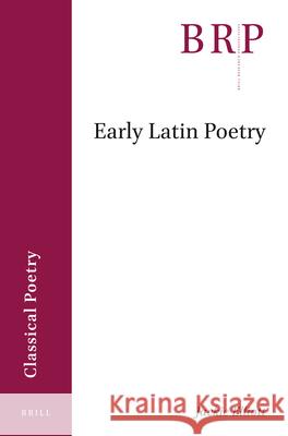 Early Latin Poetry Jackie Elliott 9789004518261