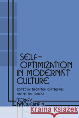 Self-Optimization in Modernist Culture Thorsten Carstensen Mattias Pirholt 9789004519862