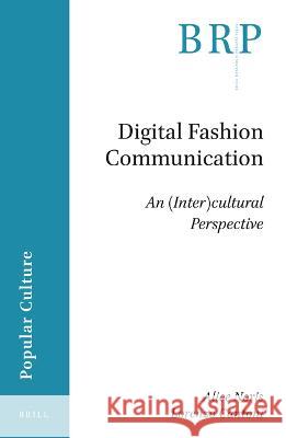 Digital Fashion Communication: An (Inter)Cultural Perspective Noris, Alice 9789004520615 Brill (JL)