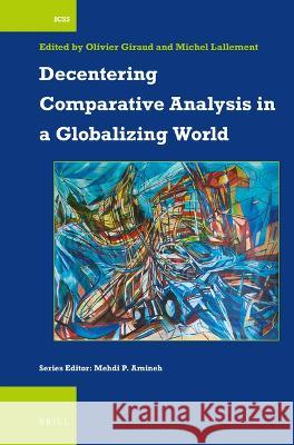 Decentering Comparative Analysis in a Globalizing World  9789004524446 Brill (JL)