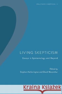 Living Skepticism. Essays in Epistemology and Beyond  9789004525405 Brill (JL)