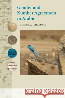 Gender and Number Agreement in Arabic Simone Bettega Luca D'Anna 9789004527232 Brill